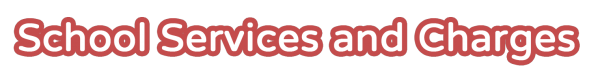 School Services and Charges